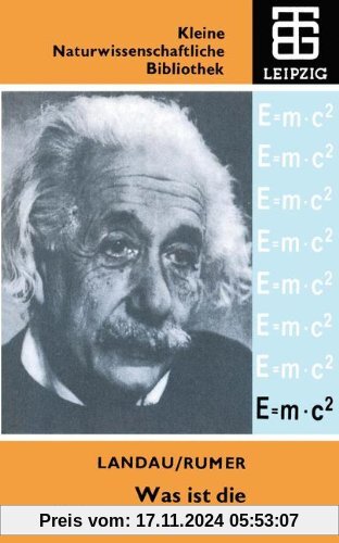 Was ist die Relativitätstheorie? (Kleine Naturwissenschaftliche Bibliothek)