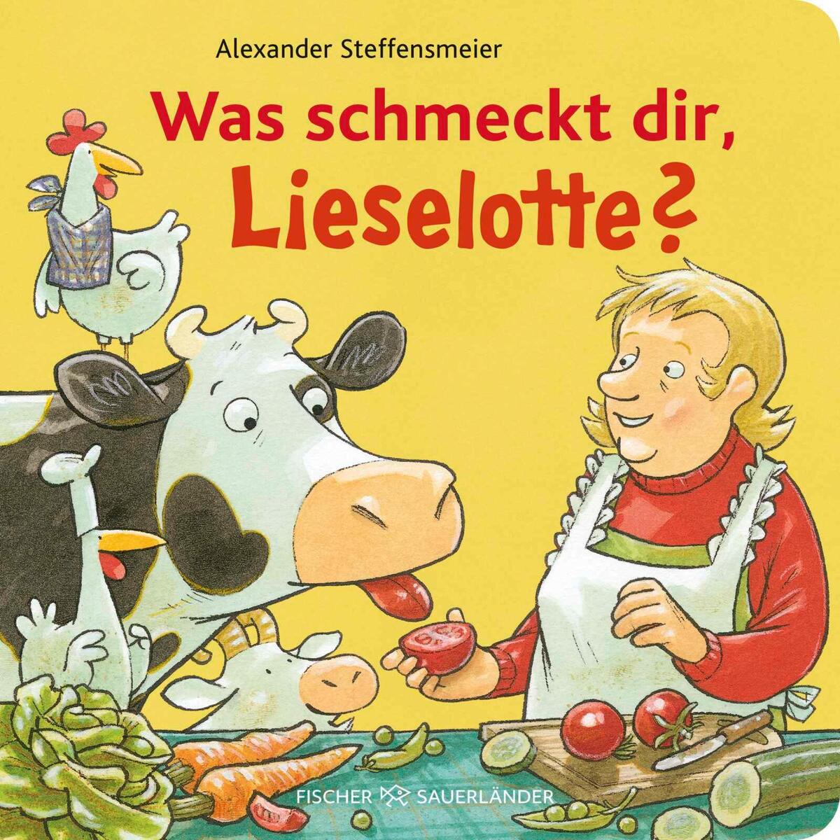 Was schmeckt dir, Lieselotte? von FISCHER Sauerländer