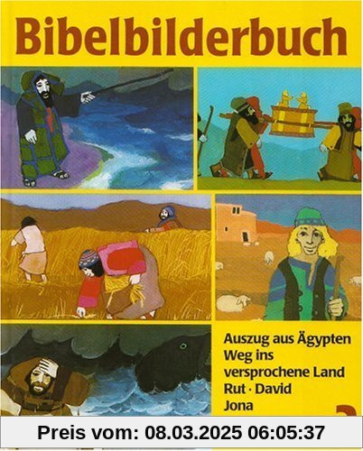 Was uns die Bibel erzählt: Bibelbilderbuch, 5 Bde., Bd.2, Auszug aus Ägypten: Der Auszug aus Ägypten / Der Weg ins versprochene Land / Rut / David wird König / Jona