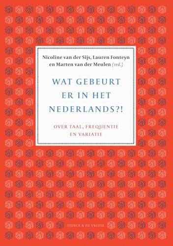 Wat gebeurt er in het Nederlands?!: over taal, frequentie en variatie von Sterck & De Vreese