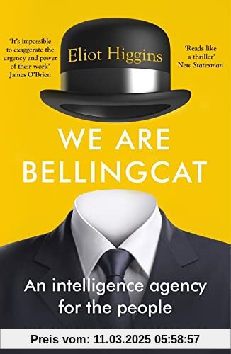 We Are Bellingcat: An Intelligence Agency for the People