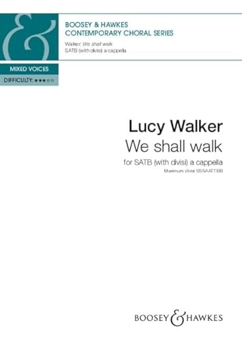 We shall walk: gemischter Chor (SATB divisi) a cappella. Chorpartitur. (Contemporary Choral Series) von Boosey & Hawkes, London