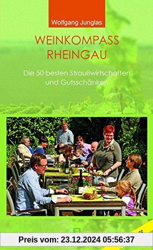 Weinkompass Rheingau: Die 50 besten Straußwirtschaften und Gutsschänken