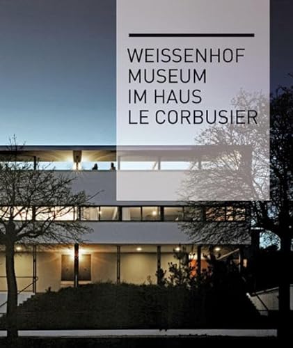 Weissenhofmuseum im Haus Le Corbusier: Postionen und Projekte zur Zukunft von Stadt und Raum von Kraemer Karl GmbH + Co.