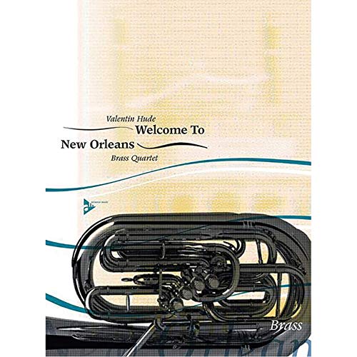 Welcome To New Orleans: Brass Quartet. 2 Trompeten, Posaune/Bariton/Horn in F, Posaune/Bariton/Bass. Partitur und Stimmen.