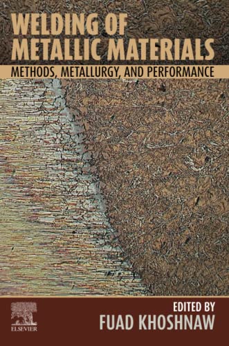 Welding of Metallic Materials: Methods, Metallurgy, and Performance von Elsevier