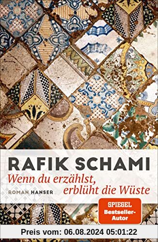 Wenn du erzählst, erblüht die Wüste: Roman