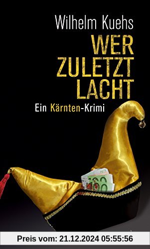 Wer zuletzt lacht: Ein Kärnten-Krimi (HAYMON TASCHENBUCH)