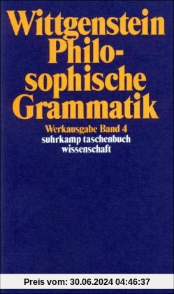 Werkausgabe, Band 4: Philosophische Grammatik