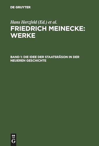 Werke, Bd.1, Die Idee der Staatsräson in der neueren Geschichte (Friedrich Meinecke: Werke)