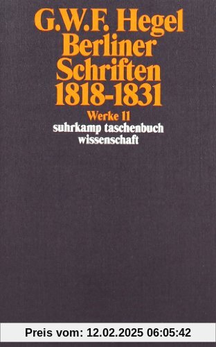 Werke in 20 Bänden mit Registerband: 11: Berliner Schriften 1818-1831: BD 11 (suhrkamp taschenbuch wissenschaft)