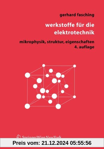 Werkstoffe für die Elektrotechnik: Mikrophysik, Struktur, Eigenschaften