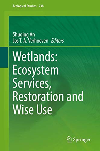 Wetlands: Ecosystem Services, Restoration and Wise Use (Ecological Studies, 238, Band 238) von Springer