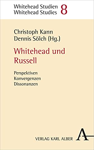 Whitehead und Russell: Perspektiven, Konvergenzen, Dissonanzen (Whitehead Studien)