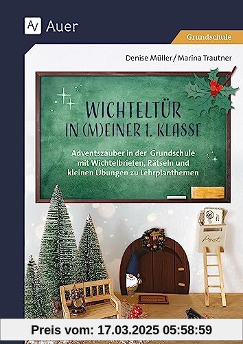 Wichteltür in meiner 1. Klasse: Adventszauber in der Grundschule mit Wichtelbriefe n und magischen Übungen für alle Unterrichtsfächer