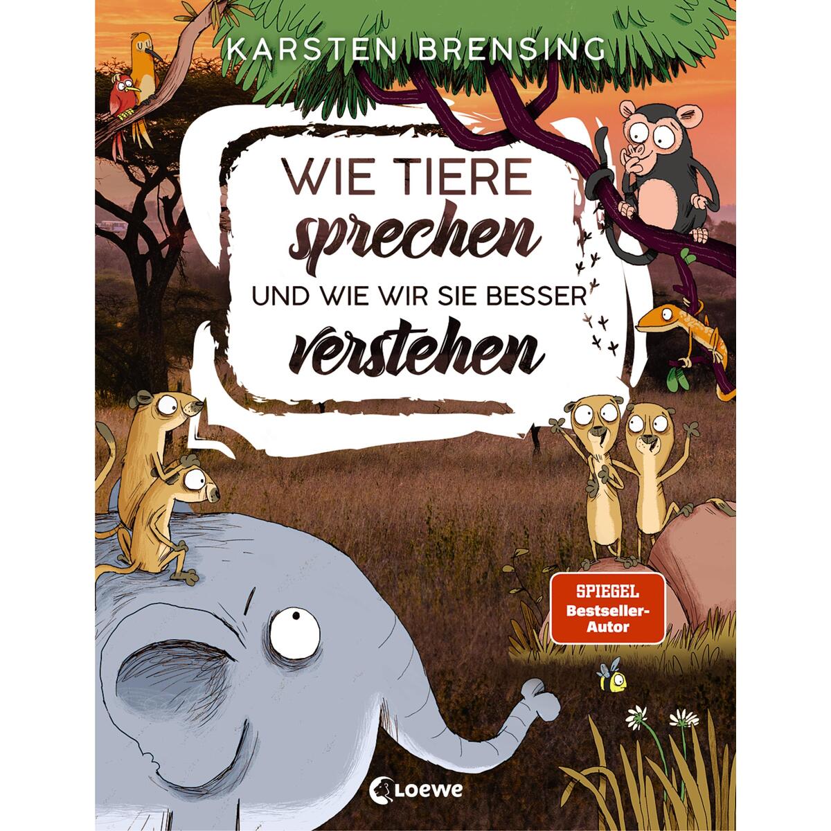 Wie Tiere sprechen - und wie wir sie besser verstehen von Loewe Verlag GmbH