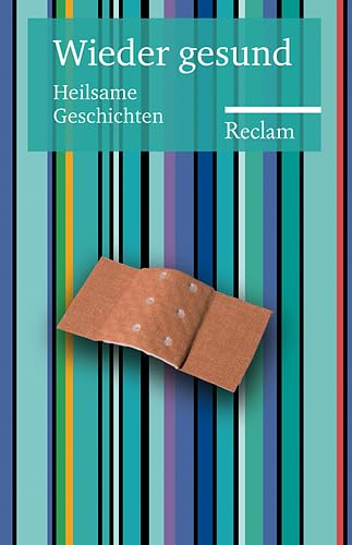 Wieder gesund: Heilsame Geschichte (Reclams Universal-Bibliothek) von Reclam, Philipp, jun. GmbH, Verlag