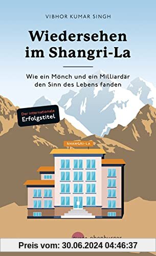 Wiedersehen im Shangri-La: Wie ein Mönch und ein Milliardär den Sinn des Lebens fanden