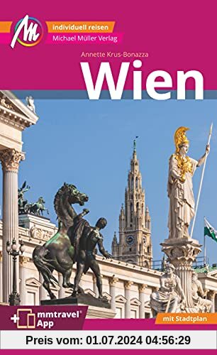 Wien MM-City Reiseführer Michael Müller Verlag: Individuell reisen mit vielen praktischen Tipps. Inkl. Freischaltcode zur ausführlichen App mmtravel.com