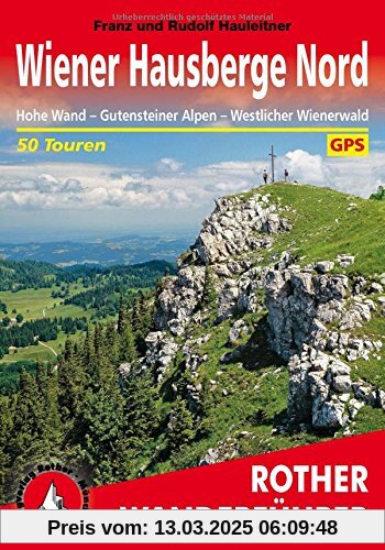 Wiener Hausberge Nord: Hohe Wand - Gutensteiner Alpen - Westlicher Wienerwald. 50 Touren. Mit GPS-Tracks (Rother Wanderführer)