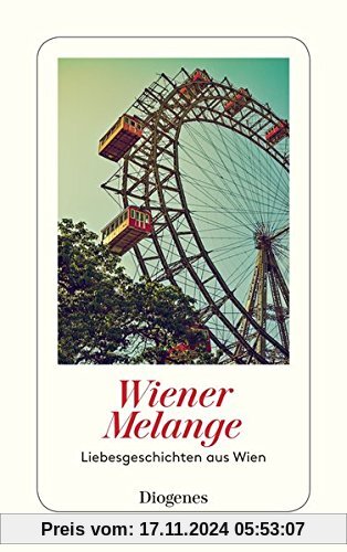 Wiener Melange: Liebesgeschichten aus Wien (detebe)