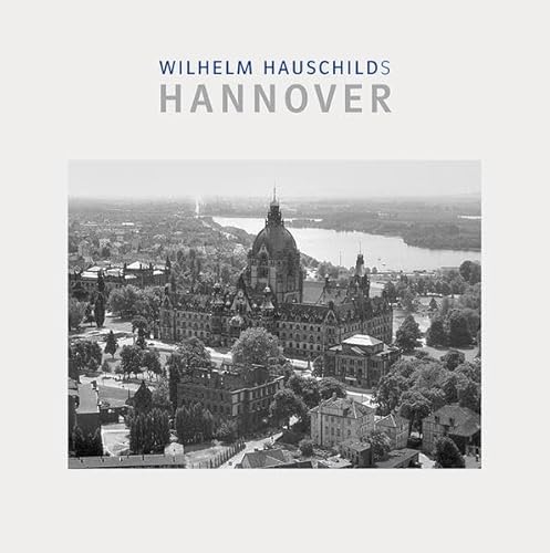 Wilhelm Hauschilds Hannover von Leuenhagen + Paris