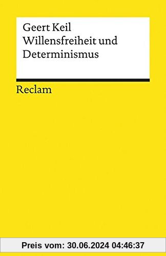 Willensfreiheit und Determinismus (Reclams Universal-Bibliothek)