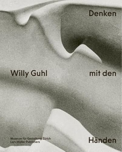 Willy Guhl - Denken mit den Händen von Lars Müller Publishers