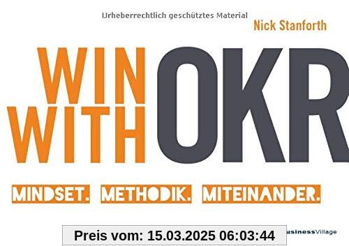 Win with OKR: Mindset. Methodik. Miteinander.