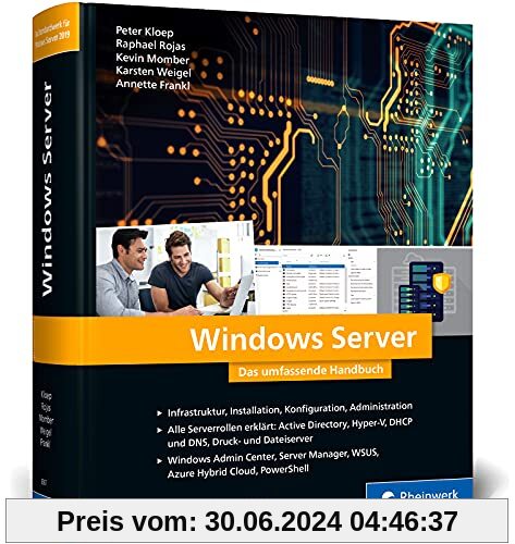 Windows Server: Das umfassende Handbuch von den Microsoft-Experten. Praxiswissen für alle Windows-Administratoren