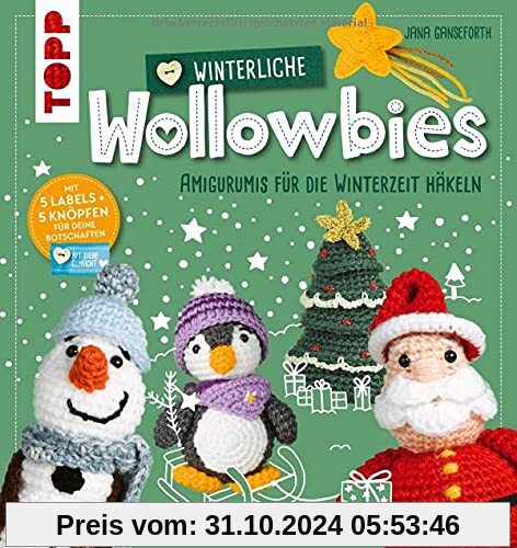 Winterliche Wollowbies: Amigurumis für die Winterzeit häkeln. Mit 5 Labels und 5 Knöpfen für deine Botschaften