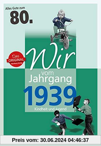 Wir vom Jahrgang 1939 - Kindheit und Jugend (Jahrgangsbände): 80. Geburtstag