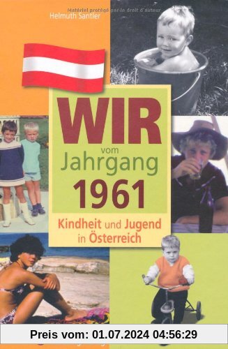 Wir vom Jahrgang 1961 - Kindheit und Jugend in Österreich