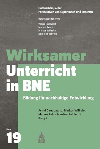 Wirksamer Unterricht in BNE: Bildung für nachhaltige Entwicklung (Unterrichtsqualität: Perspektiven von Expertinnen und Experten) von Schneider bei wbv