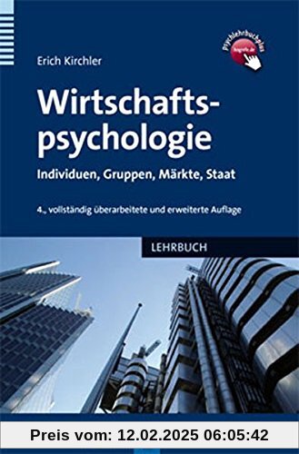 Wirtschaftspsychologie: Individuen, Gruppen, Märkte, Staat