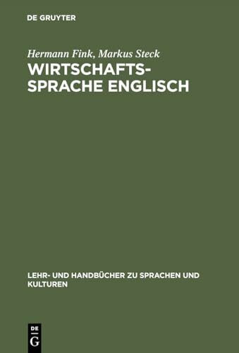 Wirtschaftssprache Englisch: Zweisprachiges �bersetzerkompendium (Lehr- und Handb�cher zu Spra...