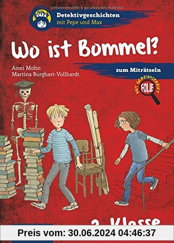 Wo ist Bommel?: 2. Klasse (Detektivgeschichten mit Pepe und Max)