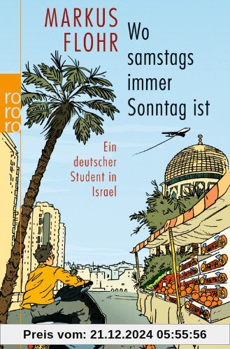 Wo samstags immer Sonntag ist: Ein deutscher Student in Israel