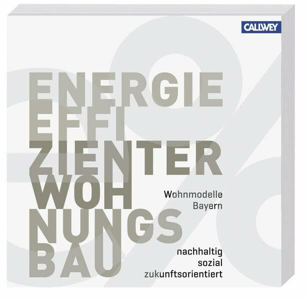 Wohnmodelle Bayern - Energieeffizienter Wohnungsbau: Nachhaltig, sozial, zukunftsorientiert