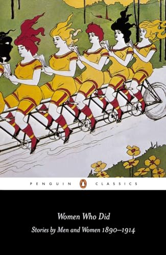 Women Who Did: Stories by Men and Women, 1890-1914 (Penguin Classics) von Penguin