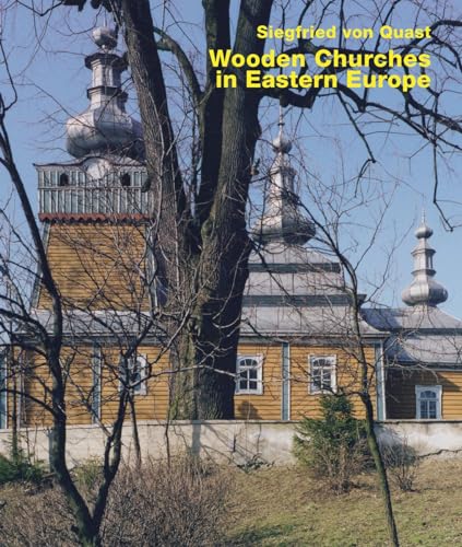 Wooden Churches in Eastern Europe von Edition Axel Menges