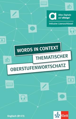 Words in context - Hybride Ausgabe allango: Thematischer Oberstufenwortschatz Englisch. Buch (4. aktualisierte erweiterte Ausgabe) mit digitalen Extras von Klett Sprachen GmbH