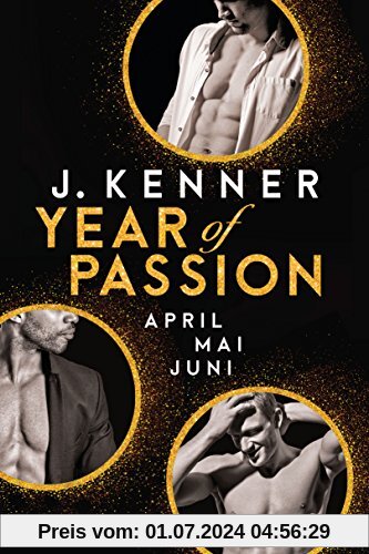 Year of Passion (4-6): April. Mai. Juni. Drei Romane in einem Band (Year of Passion - Bundles, Band 2)