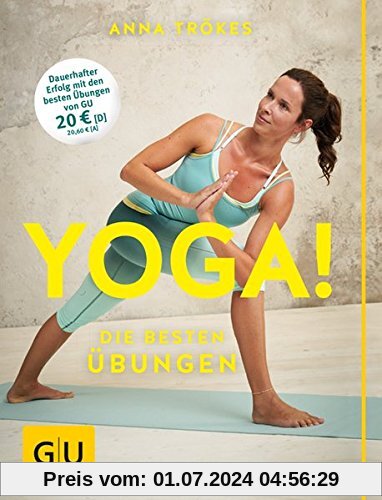 Yoga! Die besten Übungen (GU Einzeltitel Gesundheit/Fitness/Alternativheilkunde)