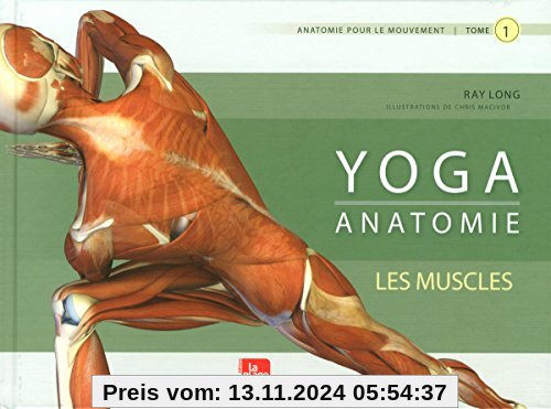 Yoga anatomie : les muscles - tome 1