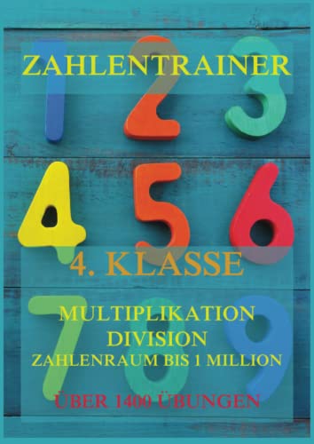 Zahlentrainer, 4. Klasse: Multiplikation, Division, Zahlenraum bis 1 Million