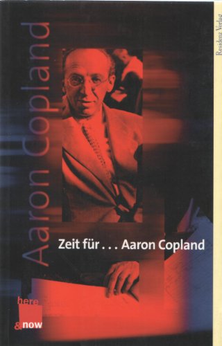 Zeit für . . . Aaron Copland: Sein Leben, seine Musik, seine Zeit von Residenz