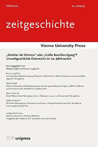 „Zeitalter der Extreme“ oder „Große Beschleunigung“?: Umweltgeschichte Österreichs im 20. Jahrhundert von V&R unipress