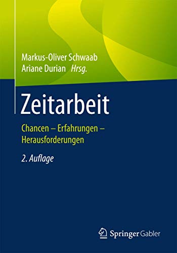 Zeitarbeit: Chancen - Erfahrungen - Herausforderungen von Springer