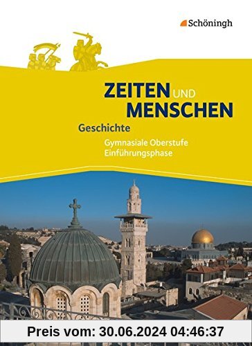 Zeiten und Menschen - Geschichte in der Sekundarstufe II - Ausgabe A: Schülerband Einführungsphase